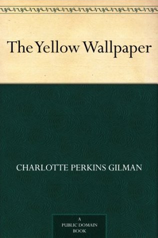 Book Review: The Yellow Wallpaper by Charlotte Perkins Gilman – What ...