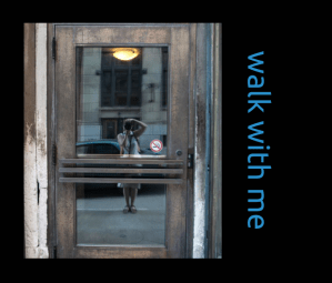 Walk With Me
