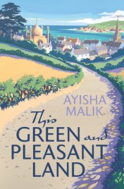 This Green and Pleasant Land Ayisha Malik