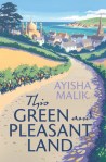 This Green and Pleasant Land Ayisha Malik