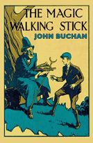 The Magic Walking Stick John Buchan