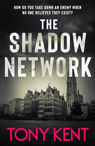Book cover of The Shadow NetWork by Tony Kent published by Elliott & Thompson