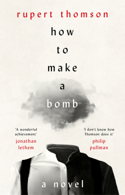 Book cover of How To Make A Bomb: A Novel by Rupert Thomson