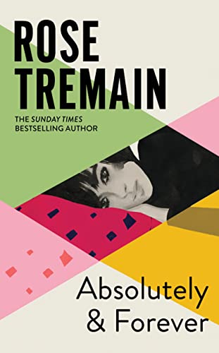 Book cover of Absolutely & Forever by Rose Tremain