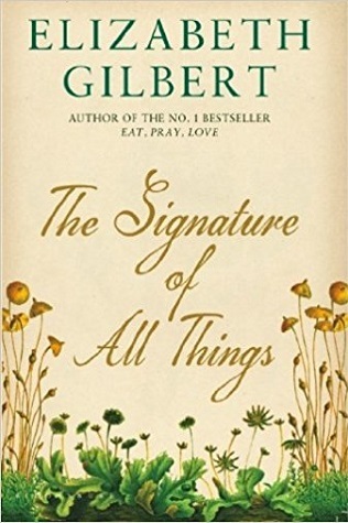 Book cover of The Signature of All Things by Elizabeth Gilbert