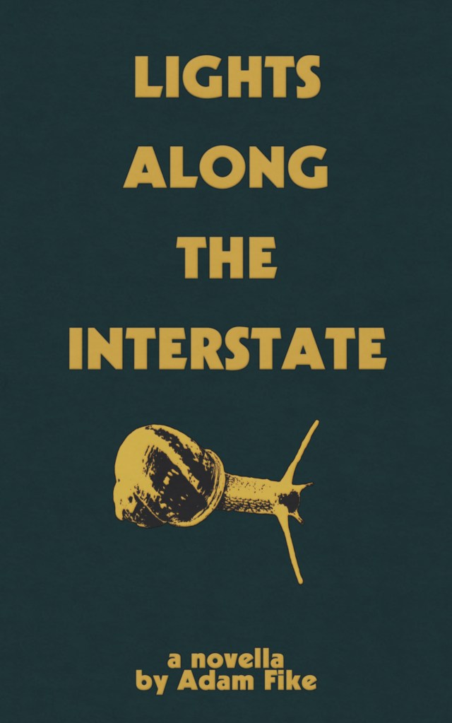 Book cover of Lights Along The Interstate by Adam Fike