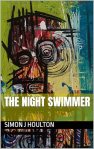 Front cover of The Night Swimmer by Simon J. Houlton