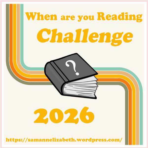 Next In Reading When Are You Reading? Challenge 2026 Sign-Up – What Cathy Read Next…